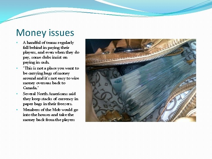 Money issues • • A handful of teams regularly fall behind in paying their Money issues • • A handful of teams regularly fall behind in paying their