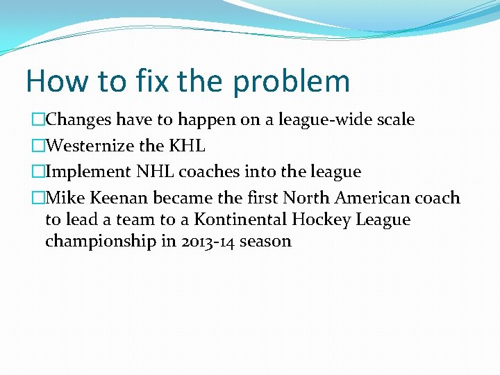 How to fix the problem �Changes have to happen on a league-wide scale �Westernize How to fix the problem �Changes have to happen on a league-wide scale �Westernize