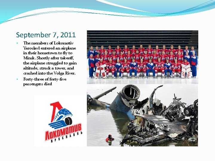September 7, 2011 • • The members of Lokomotiv Yaroslavl entered an airplane in September 7, 2011 • • The members of Lokomotiv Yaroslavl entered an airplane in