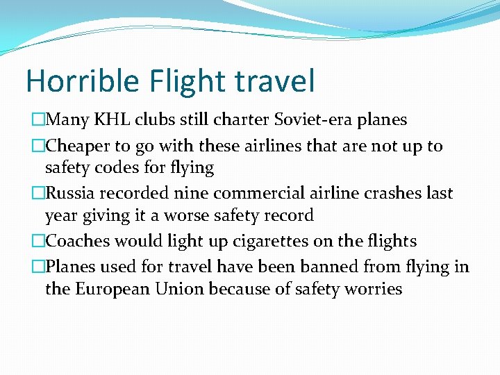 Horrible Flight travel �Many KHL clubs still charter Soviet-era planes �Cheaper to go with Horrible Flight travel �Many KHL clubs still charter Soviet-era planes �Cheaper to go with