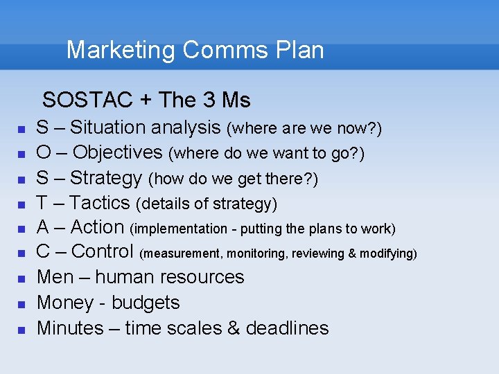Marketing Comms Plan SOSTAC + The 3 Ms S – Situation analysis (where are