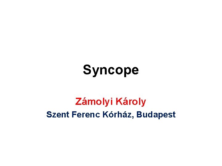 Syncope Zámolyi Károly Szent Ferenc Kórház, Budapest 