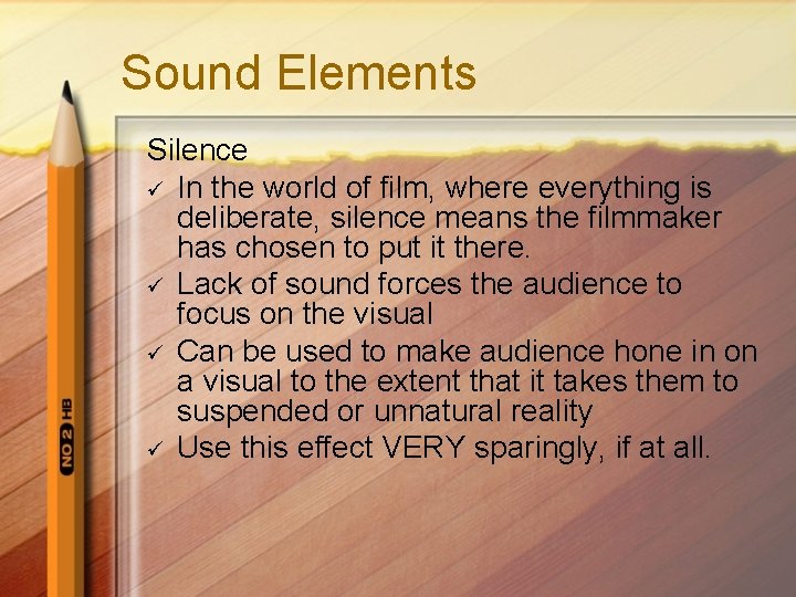 Sound Elements Silence ü In the world of film, where everything is deliberate, silence