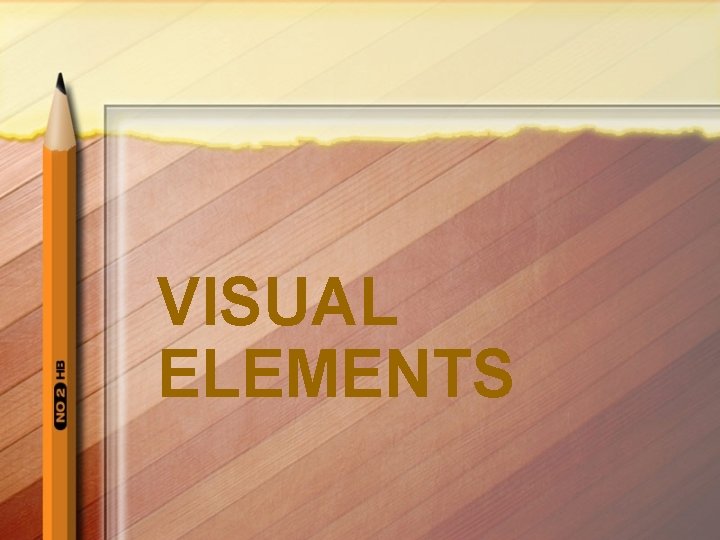 VISUAL ELEMENTS 