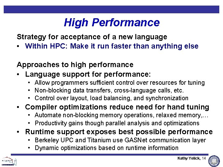 High Performance Strategy for acceptance of a new language • Within HPC: Make it High Performance Strategy for acceptance of a new language • Within HPC: Make it