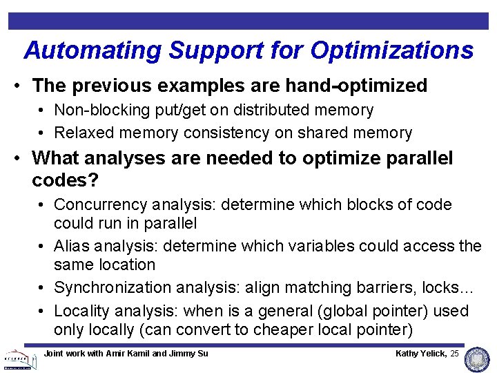 Automating Support for Optimizations • The previous examples are hand-optimized • Non-blocking put/get on Automating Support for Optimizations • The previous examples are hand-optimized • Non-blocking put/get on