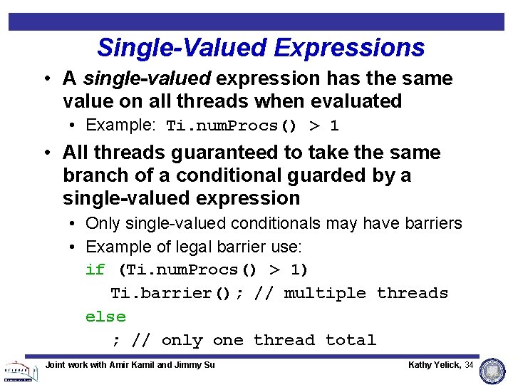 Single-Valued Expressions • A single-valued expression has the same value on all threads when Single-Valued Expressions • A single-valued expression has the same value on all threads when