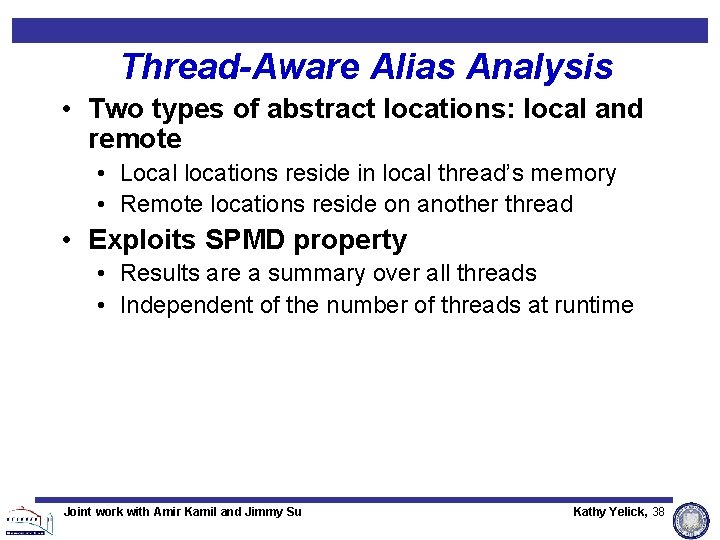 Thread-Aware Alias Analysis • Two types of abstract locations: local and remote • Local Thread-Aware Alias Analysis • Two types of abstract locations: local and remote • Local