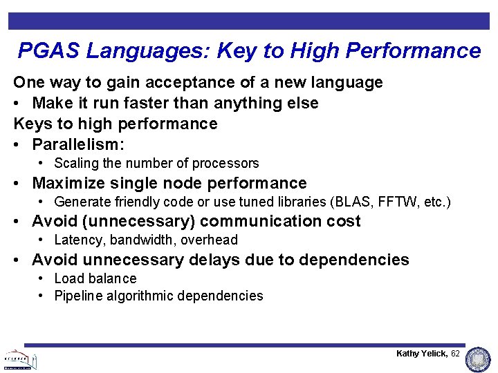 PGAS Languages: Key to High Performance One way to gain acceptance of a new PGAS Languages: Key to High Performance One way to gain acceptance of a new