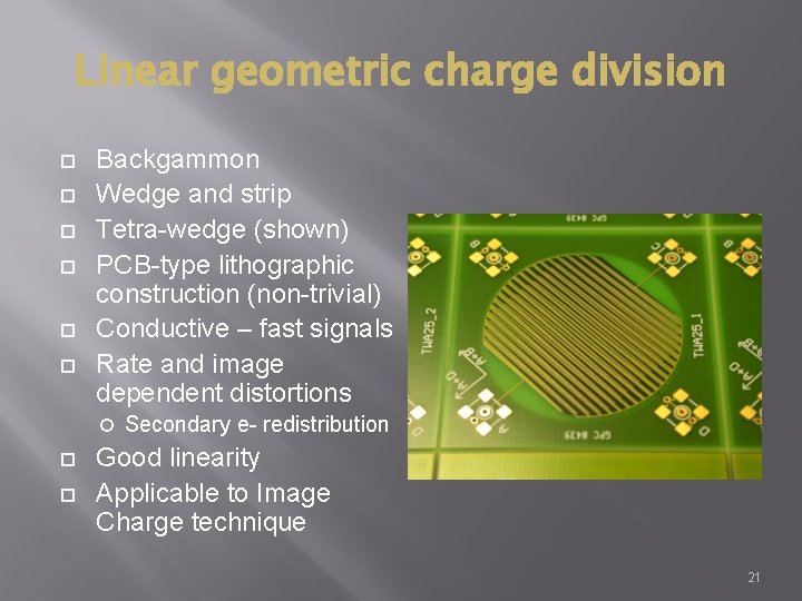 Linear geometric charge division Backgammon Wedge and strip Tetra-wedge (shown) PCB-type lithographic construction (non-trivial)