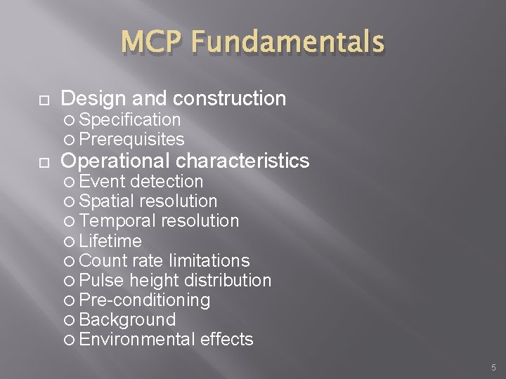 MCP Fundamentals Design and construction Specification Prerequisites Operational characteristics Event detection Spatial resolution Temporal