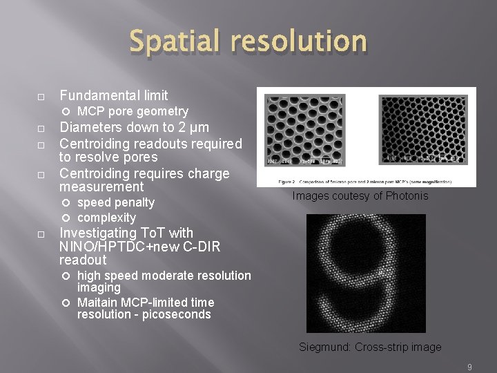 Spatial resolution Fundamental limit Diameters down to 2 µm Centroiding readouts required to resolve