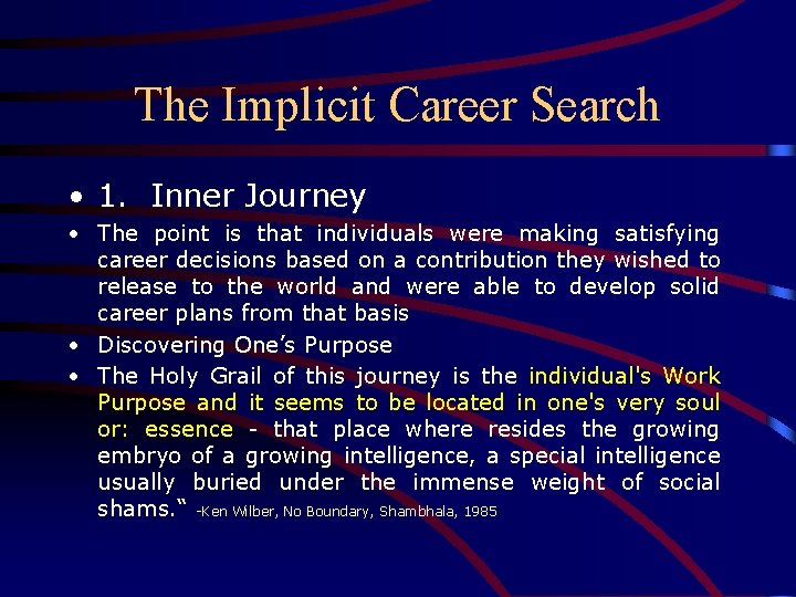 The Implicit Career Search • 1. Inner Journey • The point is that individuals
