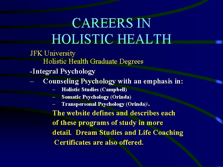 CAREERS IN HOLISTIC HEALTH JFK University Holistic Health Graduate Degrees -Integral Psychology – Counseling