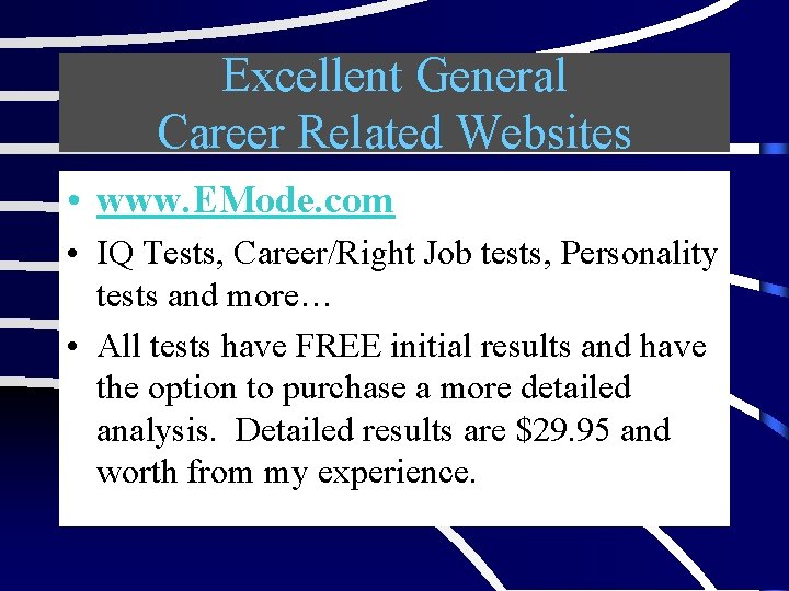 Excellent General Career Related Websites • www. EMode. com • IQ Tests, Career/Right Job