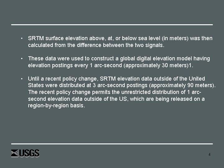  • SRTM surface elevation above, at, or below sea level (in meters) was