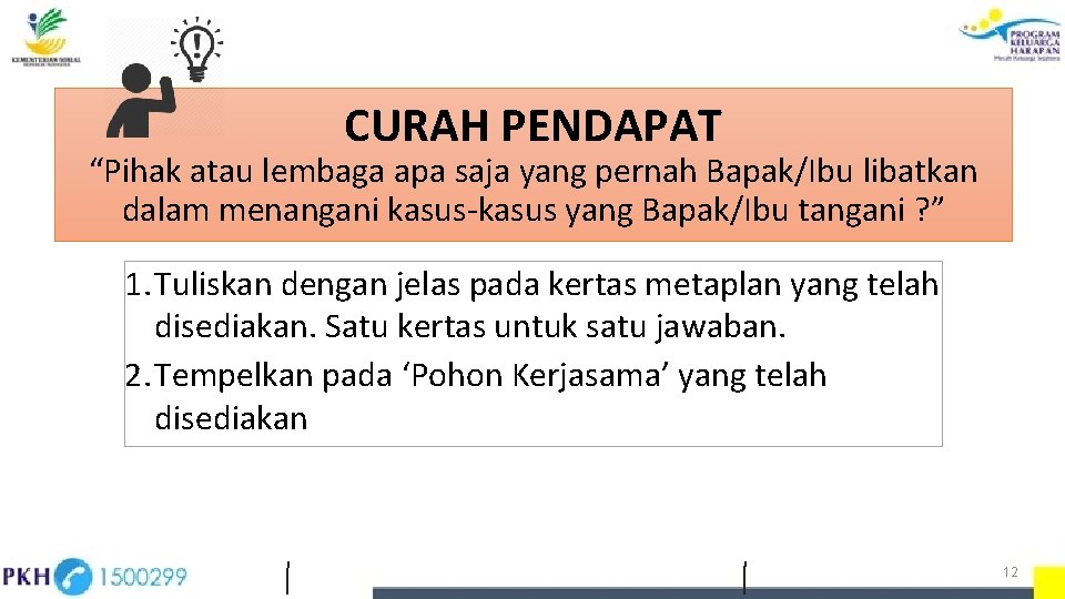 CURAH PENDAPAT “Pihak atau lembaga apa saja yang pernah Bapak/Ibu libatkan dalam menangani kasus-kasus