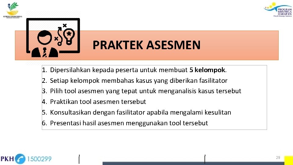 PRAKTEK ASESMEN 1. 2. 3. 4. 5. 6. Dipersilahkan kepada peserta untuk membuat 5