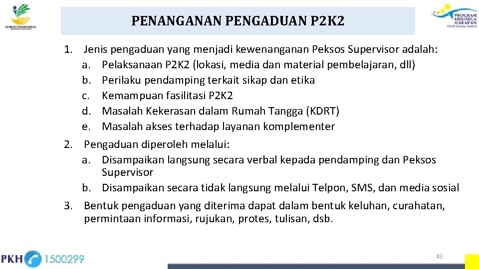 PENANGANAN PENGADUAN P 2 K 2 1. Jenis pengaduan yang menjadi kewenanganan Peksos Supervisor