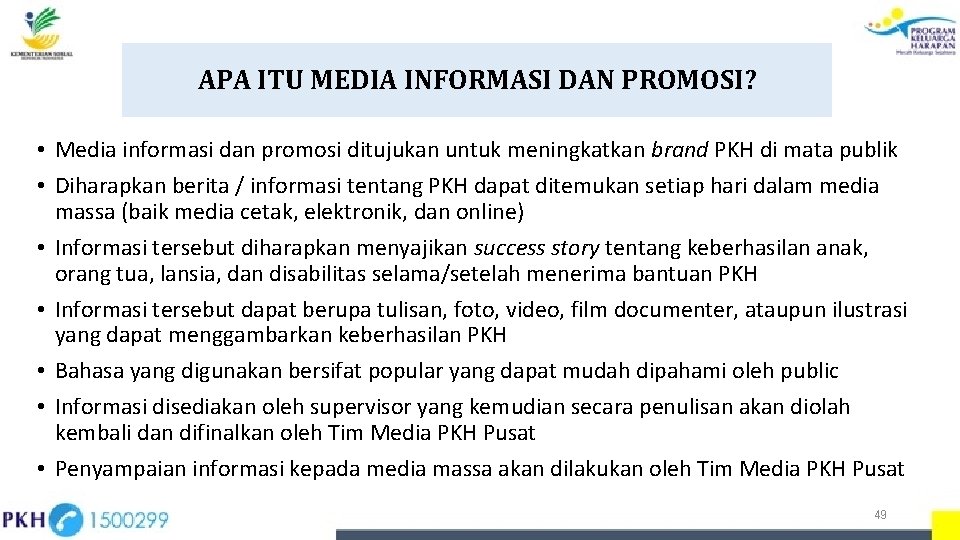 APA ITU MEDIA INFORMASI DAN PROMOSI? • Media informasi dan promosi ditujukan untuk meningkatkan