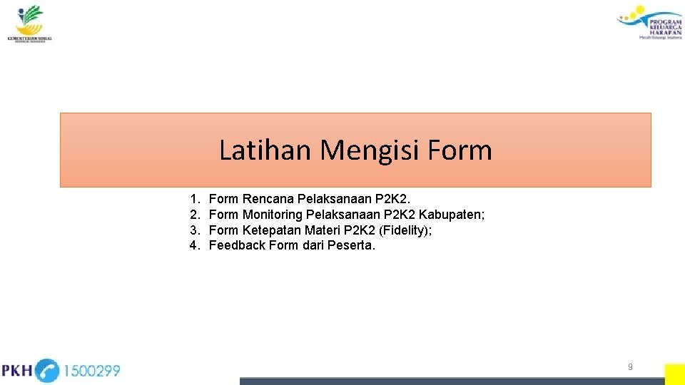 Latihan Mengisi Form 1. 2. 3. 4. Form Rencana Pelaksanaan P 2 K 2.