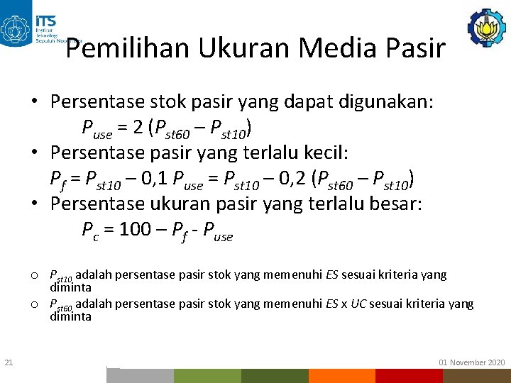 Pemilihan Ukuran Media Pasir • Persentase stok pasir yang dapat digunakan: Puse = 2 Pemilihan Ukuran Media Pasir • Persentase stok pasir yang dapat digunakan: Puse = 2