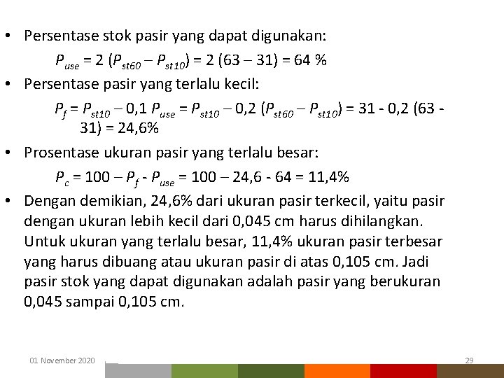 • Persentase stok pasir yang dapat digunakan: Puse = 2 (Pst 60 – • Persentase stok pasir yang dapat digunakan: Puse = 2 (Pst 60 –