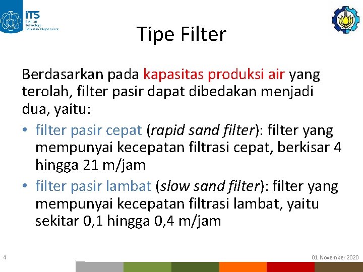 Tipe Filter Berdasarkan pada kapasitas produksi air yang terolah, filter pasir dapat dibedakan menjadi Tipe Filter Berdasarkan pada kapasitas produksi air yang terolah, filter pasir dapat dibedakan menjadi