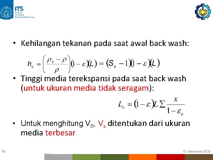 • Kehilangan tekanan pada saat awal back wash: • Tinggi media terekspansi pada • Kehilangan tekanan pada saat awal back wash: • Tinggi media terekspansi pada