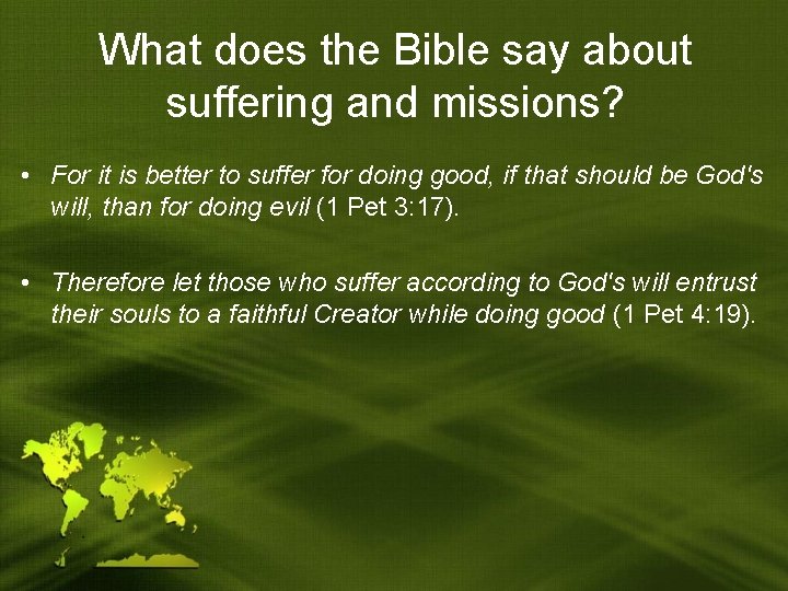 What does the Bible say about suffering and missions? • For it is better