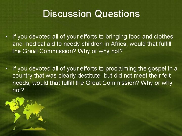 Discussion Questions • If you devoted all of your efforts to bringing food and