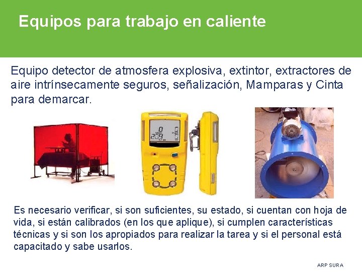 Equipos para trabajo en caliente Equipo detector de atmosfera explosiva, extintor, extractores de aire