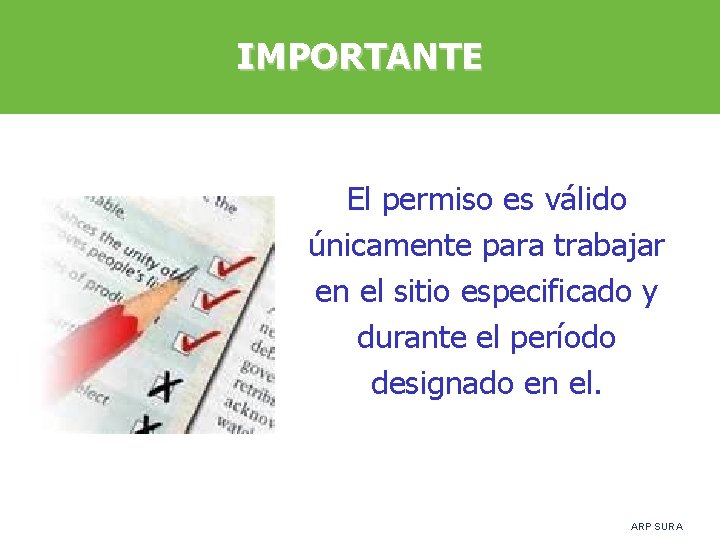 IMPORTANTE El permiso es válido únicamente para trabajar en el sitio especificado y durante