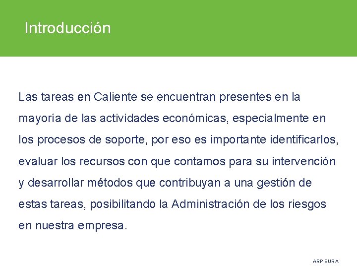 Introducción Las tareas en Caliente se encuentran presentes en la mayoría de las actividades