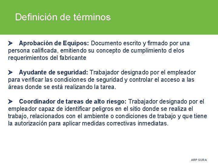 Definición de términos Aprobación de Equipos: Documento escrito y firmado por una persona calificada,