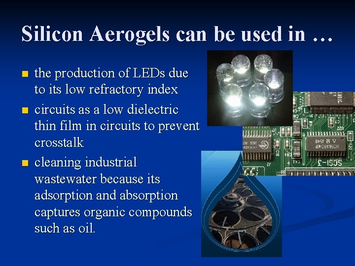 Silicon Aerogels can be used in … n n n the production of LEDs