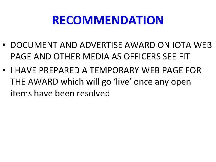 RECOMMENDATION • DOCUMENT AND ADVERTISE AWARD ON IOTA WEB PAGE AND OTHER MEDIA AS