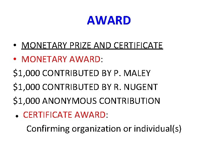 AWARD • MONETARY PRIZE AND CERTIFICATE • MONETARY AWARD: $1, 000 CONTRIBUTED BY P.