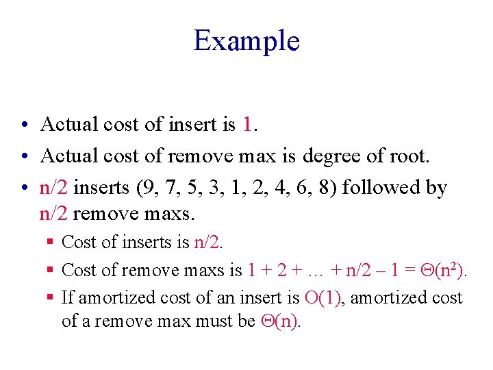 Example • Actual cost of insert is 1. • Actual cost of remove max