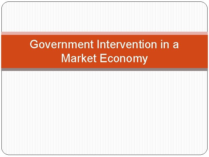 Government Intervention in a Market Economy 