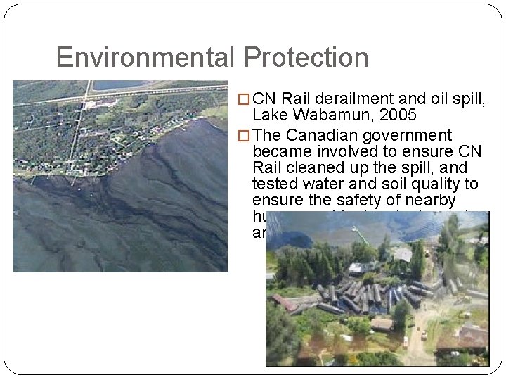 Environmental Protection � CN Rail derailment and oil spill, Lake Wabamun, 2005 � The