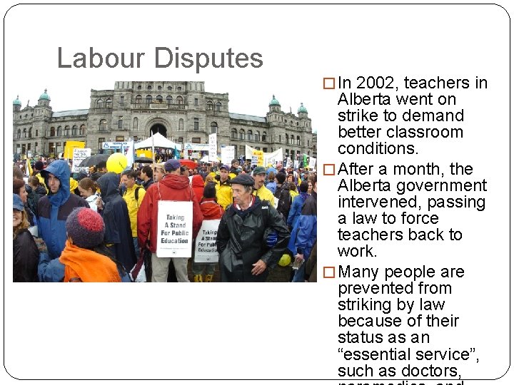 Labour Disputes � In 2002, teachers in Alberta went on strike to demand better