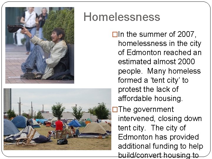 Homelessness �In the summer of 2007, homelessness in the city of Edmonton reached an