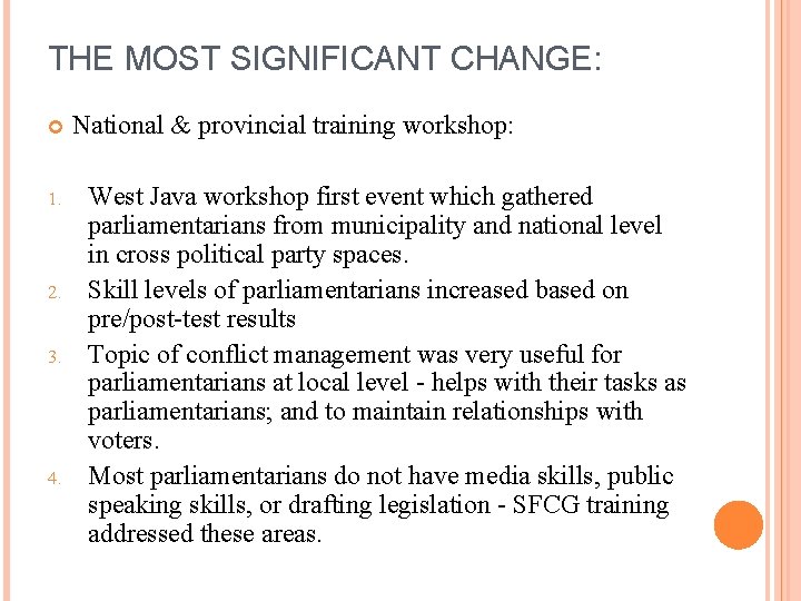 THE MOST SIGNIFICANT CHANGE: 1. 2. 3. 4. National & provincial training workshop: West