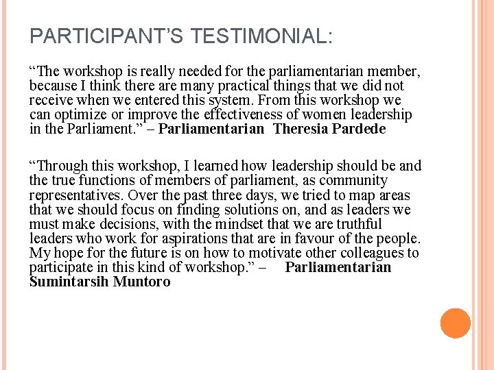 PARTICIPANT’S TESTIMONIAL: “The workshop is really needed for the parliamentarian member, because I think