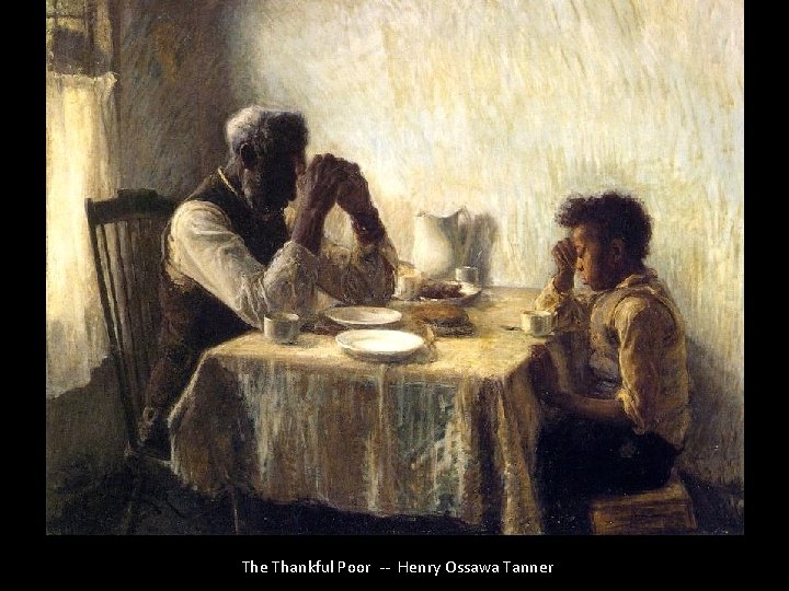 The Thankful Poor -- Henry Ossawa Tanner 