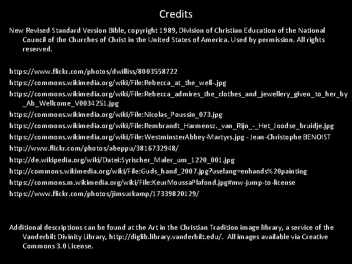 Credits New Revised Standard Version Bible, copyright 1989, Division of Christian Education of the