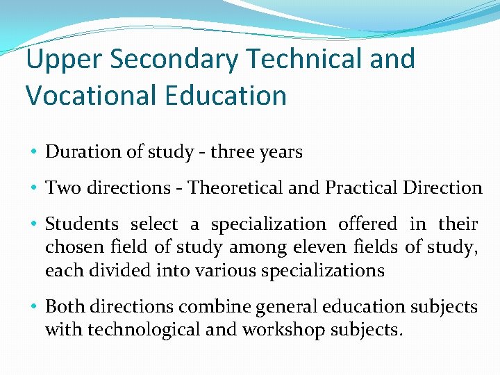 Upper Secondary Technical and Vocational Education • Duration of study - three years •