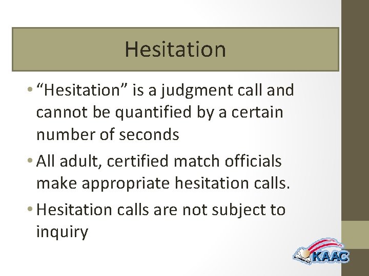 Hesitation • “Hesitation” is a judgment call and cannot be quantified by a certain