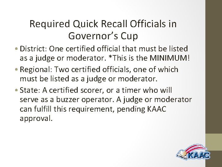 Required Quick Recall Officials in Governor’s Cup • District: One certified official that must